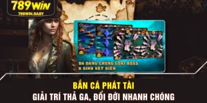 Bắn Cá Phát Tài - Giải Trí Thả Ga, Đổi Đời Nhanh Chóng