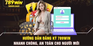 Hướng Dẫn Đăng Ký 789WIN