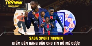 SABA Sport 789WIN - Điểm Đến Hàng Đầu Cho Tín Đồ Mê Cược