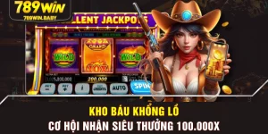 Kho Báu Khổng Lồ - Cơ Hội Nhận Siêu Thưởng 100.000X