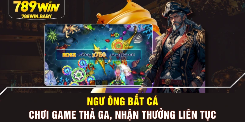 Ngư Ông Bắt Cá - Chơi Game Thả Ga, Nhận Thưởng Liên Tục