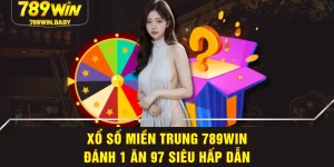 Xổ Số Miền Trung 789WIN - Đánh 1 Ăn 97 Siêu Hấp Dẫn